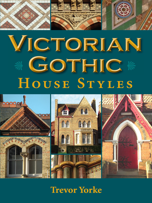 Title details for Victorian Gothic House Styles by Trevor Yorke - Available